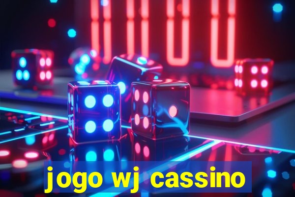 jogo wj cassino